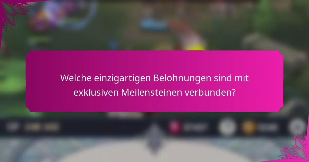 Welche einzigartigen Belohnungen sind mit exklusiven Meilensteinen verbunden?