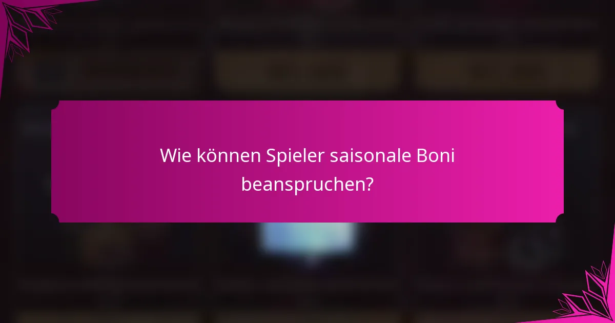 Wie können Spieler saisonale Boni beanspruchen?
