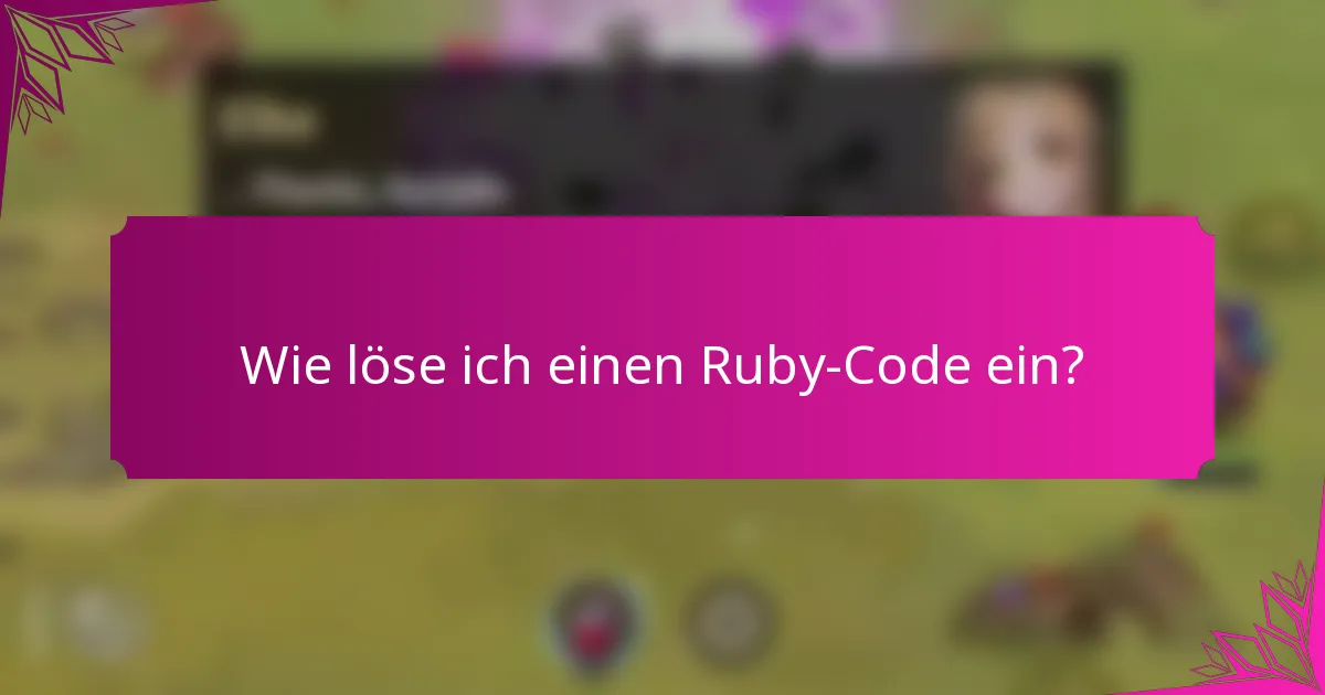 Wie löse ich einen Ruby-Code ein?